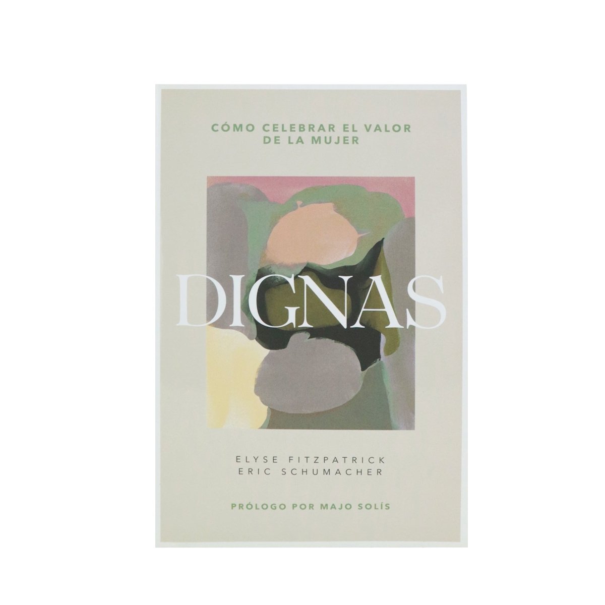 DIGNAS: CÓMO CELEBRAR EL VALOR DE LA MUJER