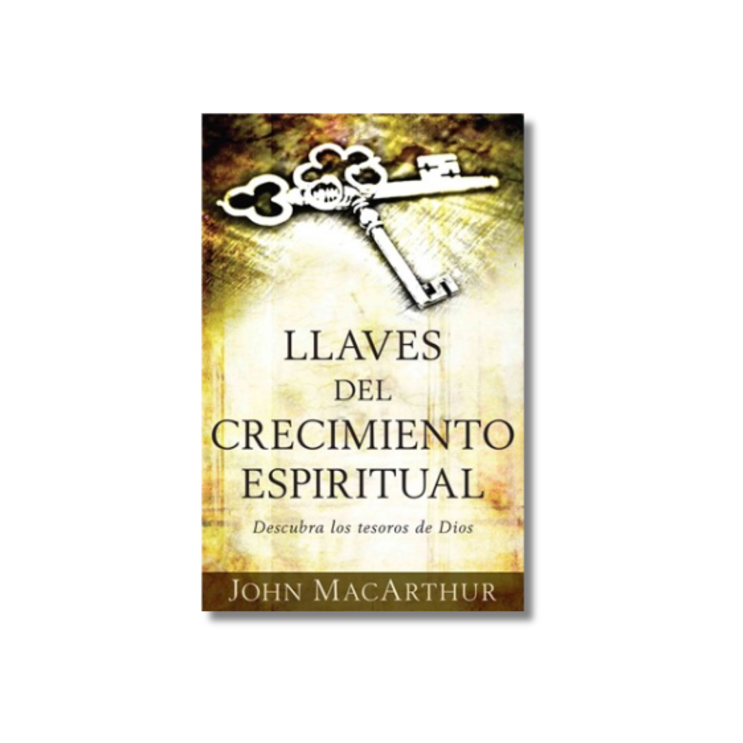 Llaves del crecimiento espiritual - John MacArthur