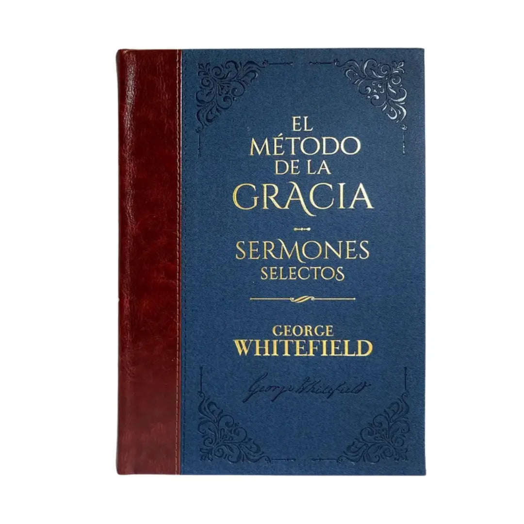 El Método de la Gracia / Sermones selectos - George Whitefield