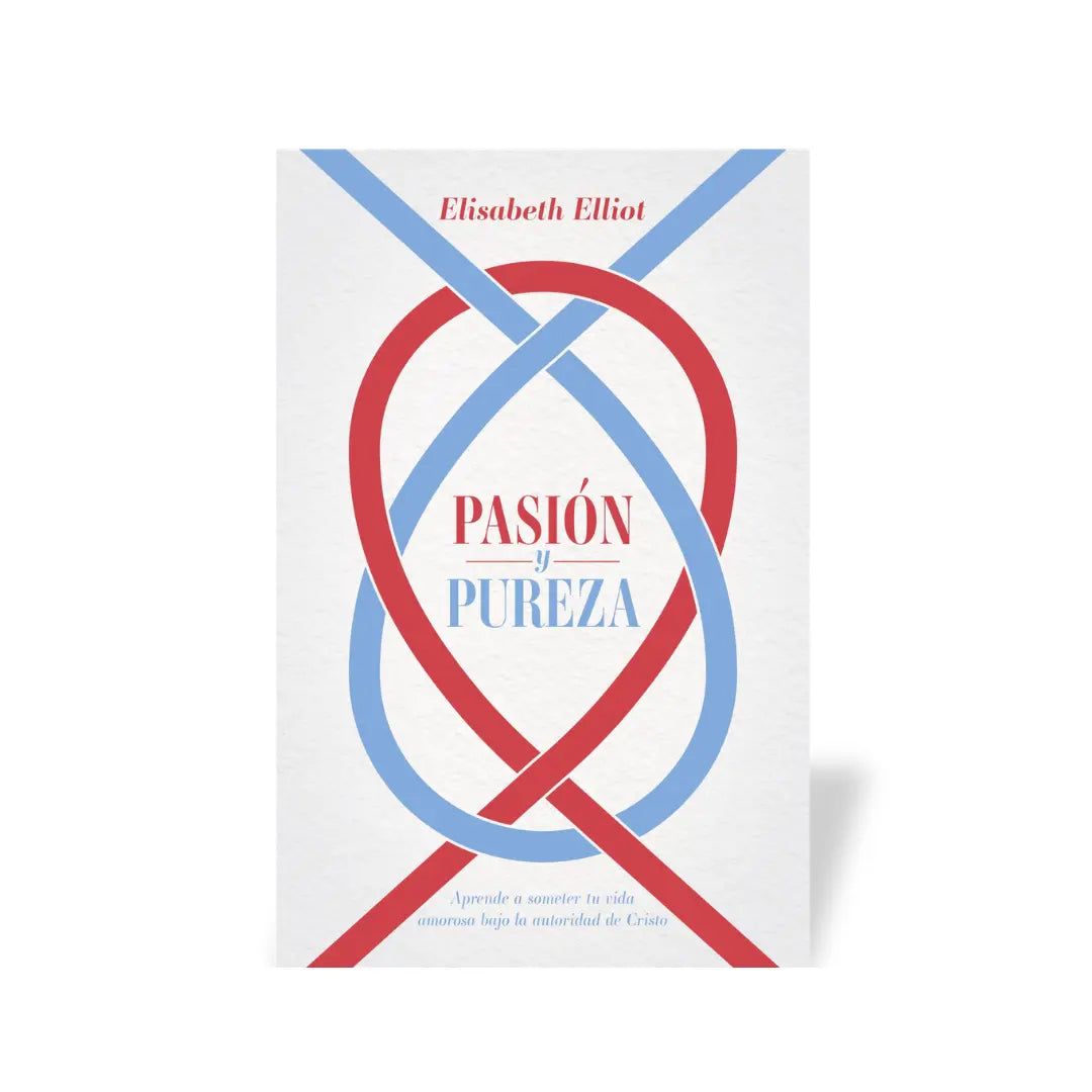 Pasión y Pureza: Aprende a someter tu vida amorosa bajo la autoridad de Cristo Levítico