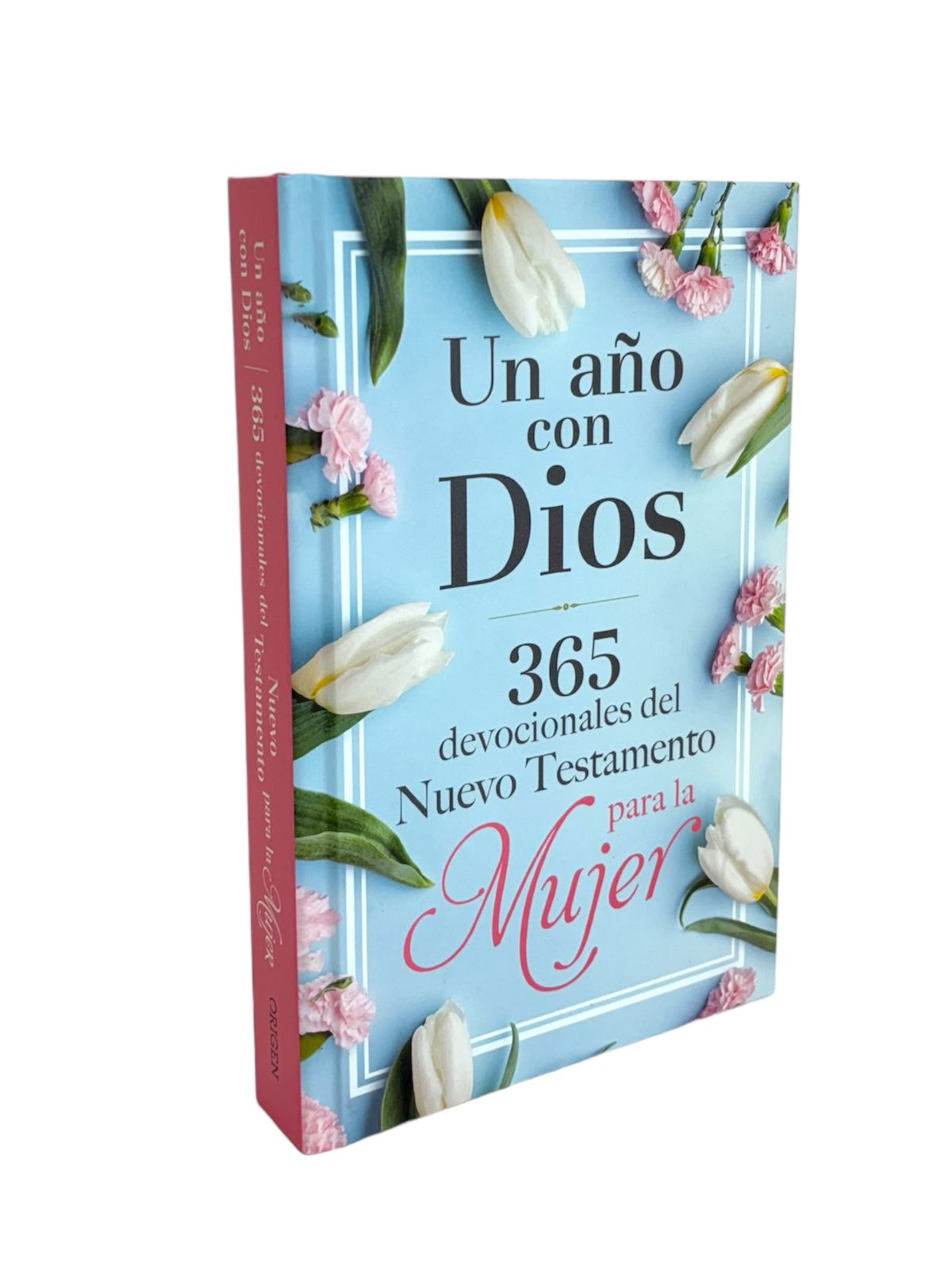 UN AÑO CON DIOS: 365 DEVOCIONALES DEL NUEVO TESTAMENTO