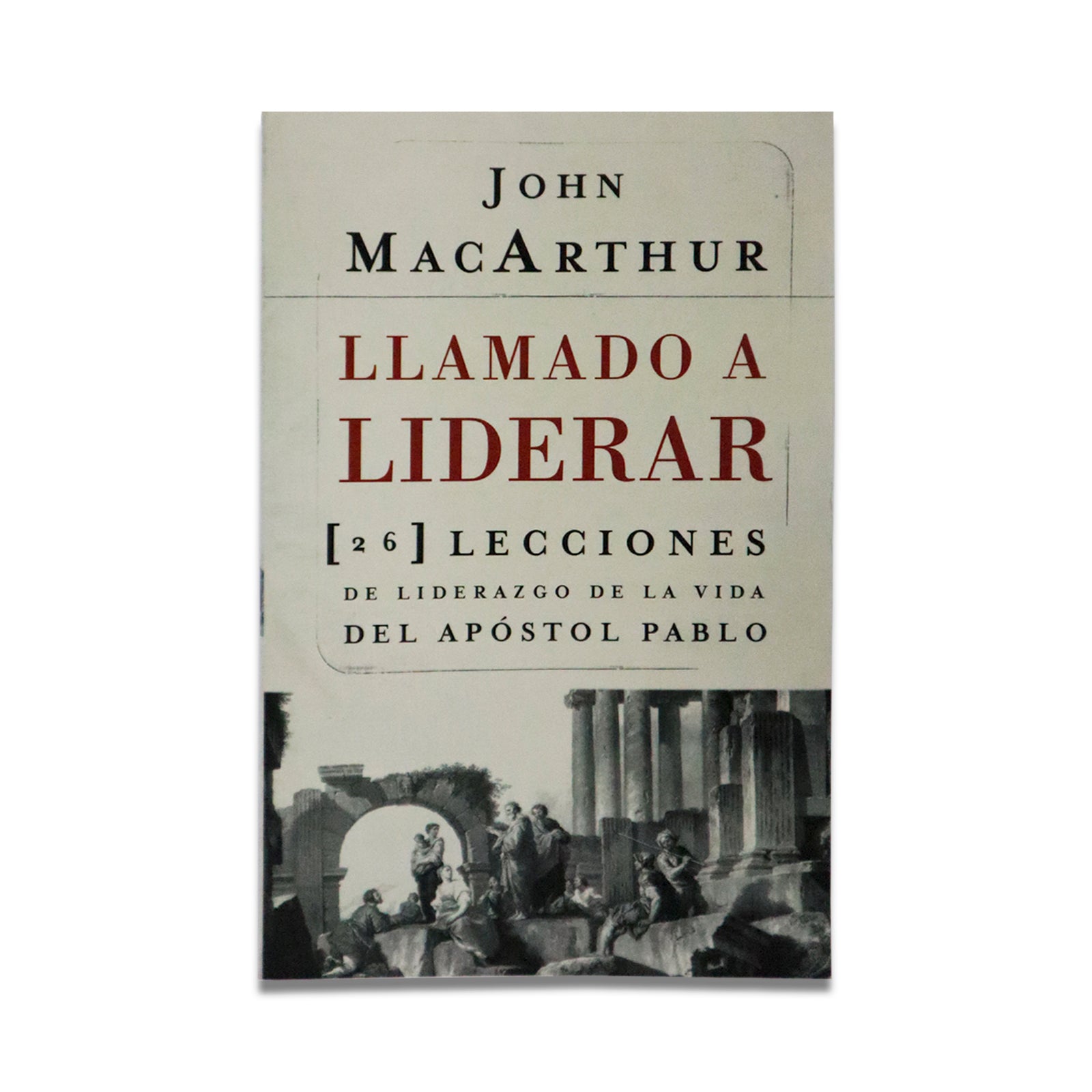 LLAMADO A LIDERAR: JOHN MACARTHUR
