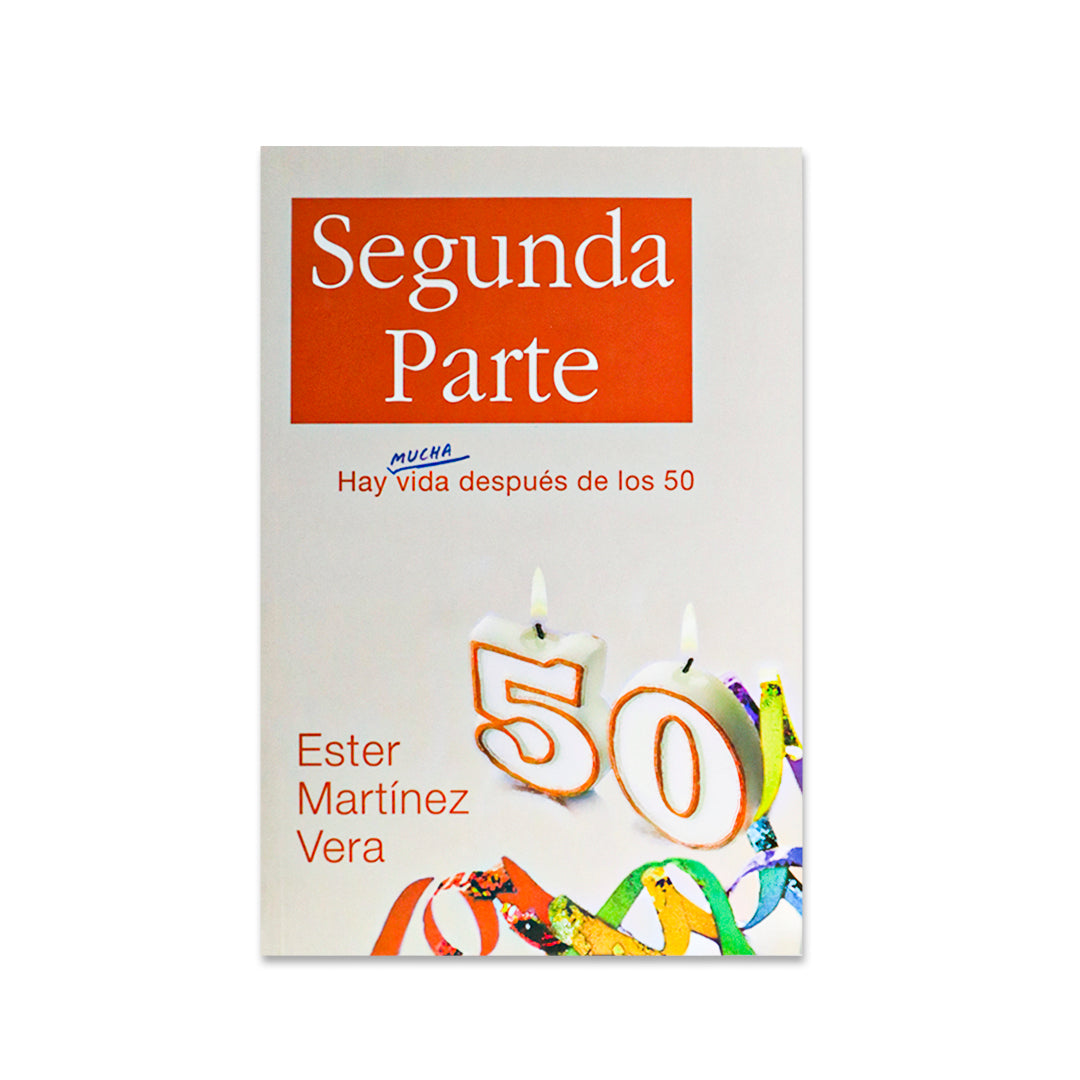 SEGUNDA PARTE: HAY VIDA DESPUES DE LOS 50