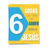 6 cosas que tienes que saber acerca de jesús (Folleto evangelistico) 100 pzas.
