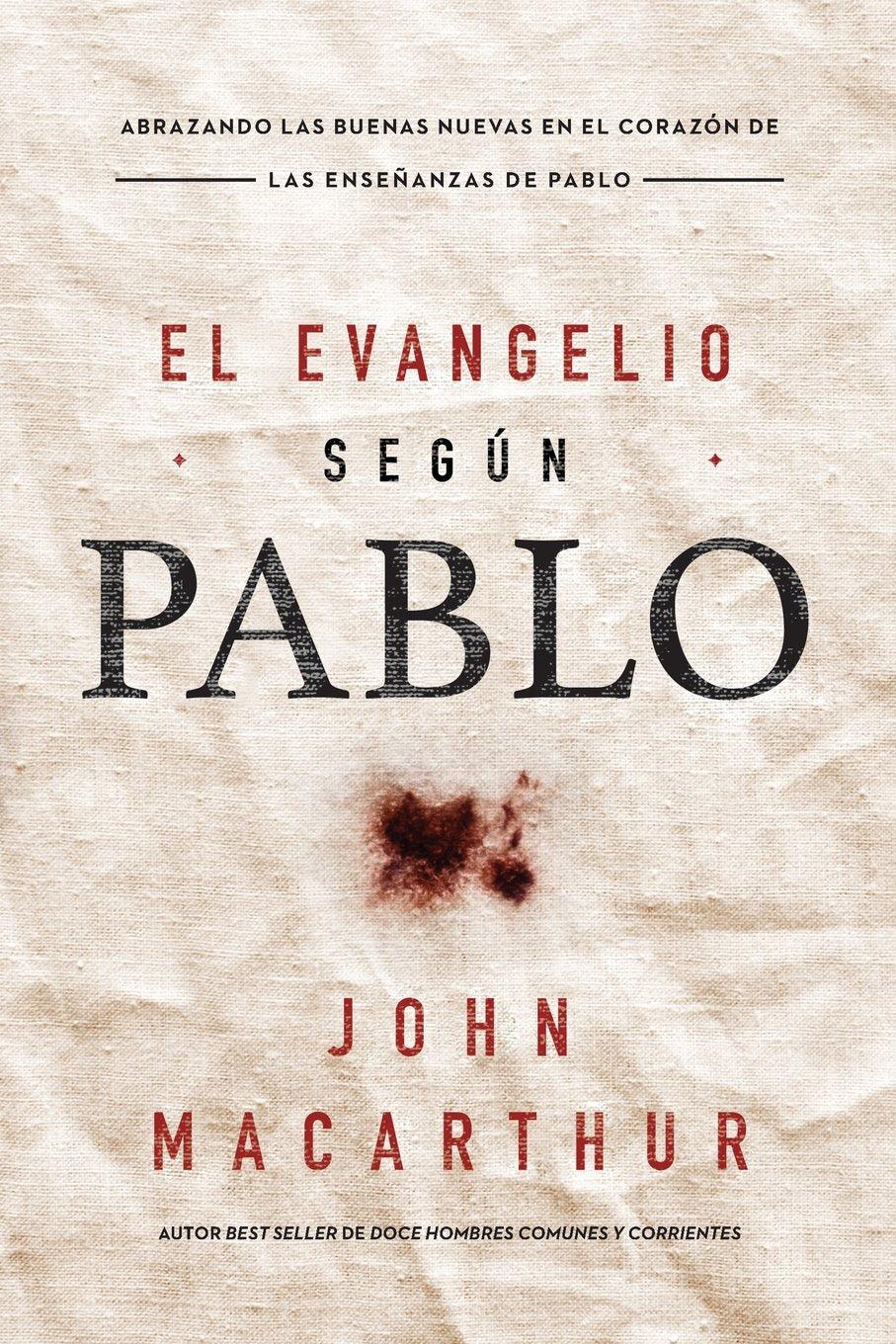 El Evangelio según Pablo por John MacArthur