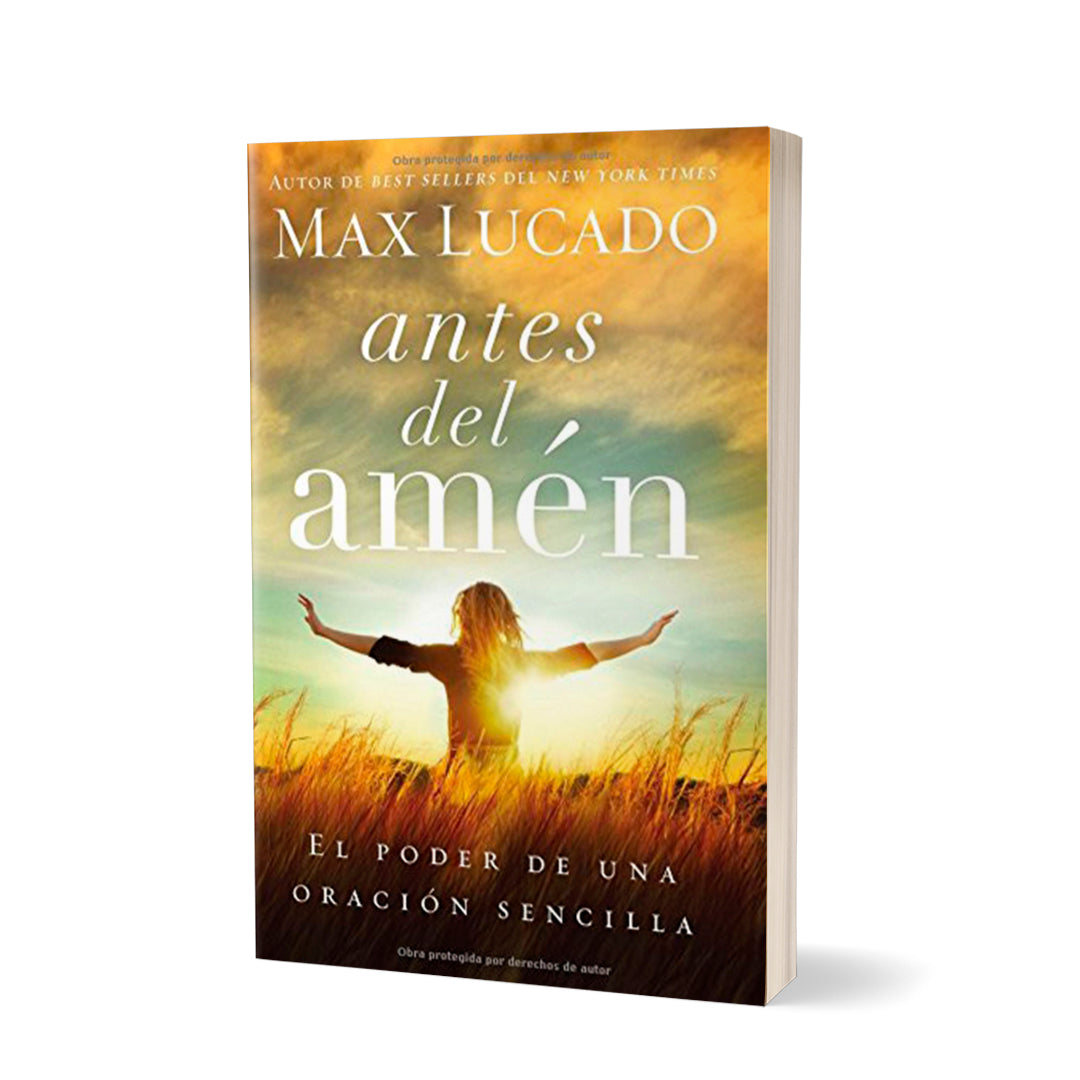 Antes del amén: El poder de una oración sencilla por Max Lucado