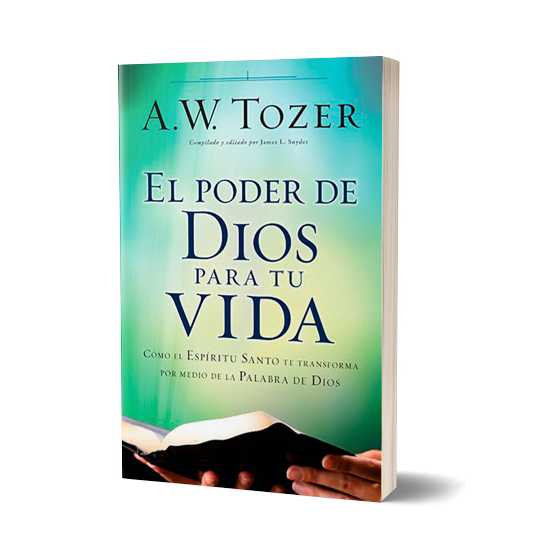 El Poder de Dios para tu vida por A.W. Tozer