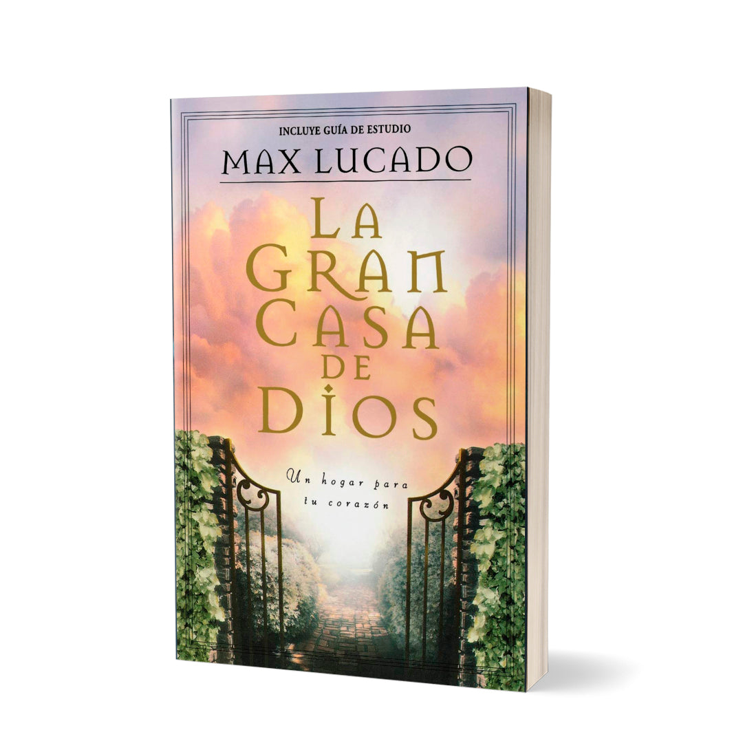 La gran casa de Dios por Max Lucado