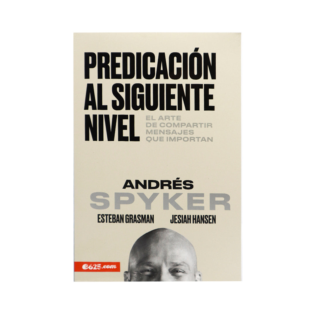 Predicación Al Siguiente Nivel (Andrés Spyker)