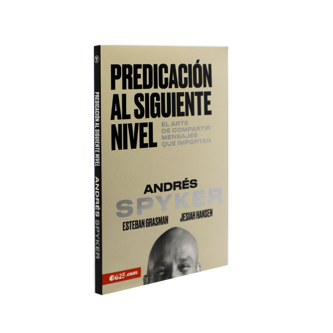 Predicación Al Siguiente Nivel (Andrés Spyker)